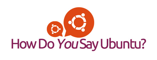 How do you say Ubuntu?